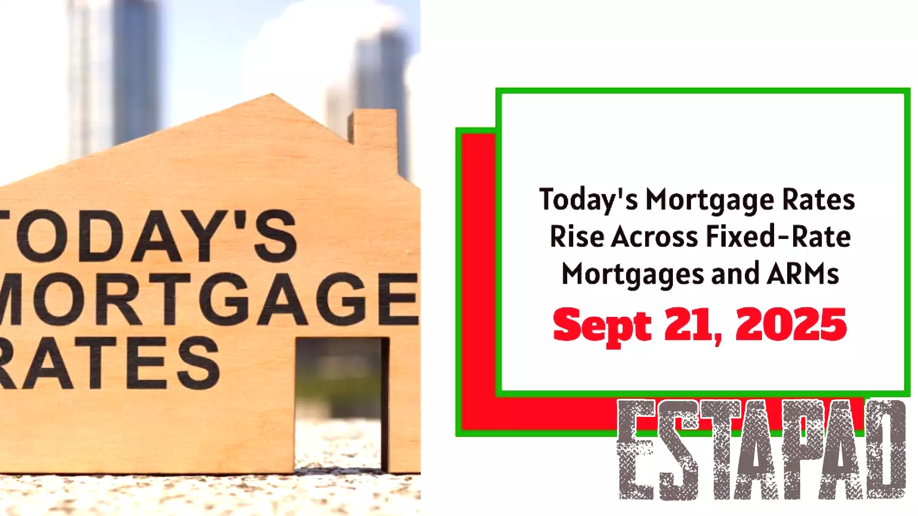 Mortgage Rates Increase Across the Board on September 21, 2025